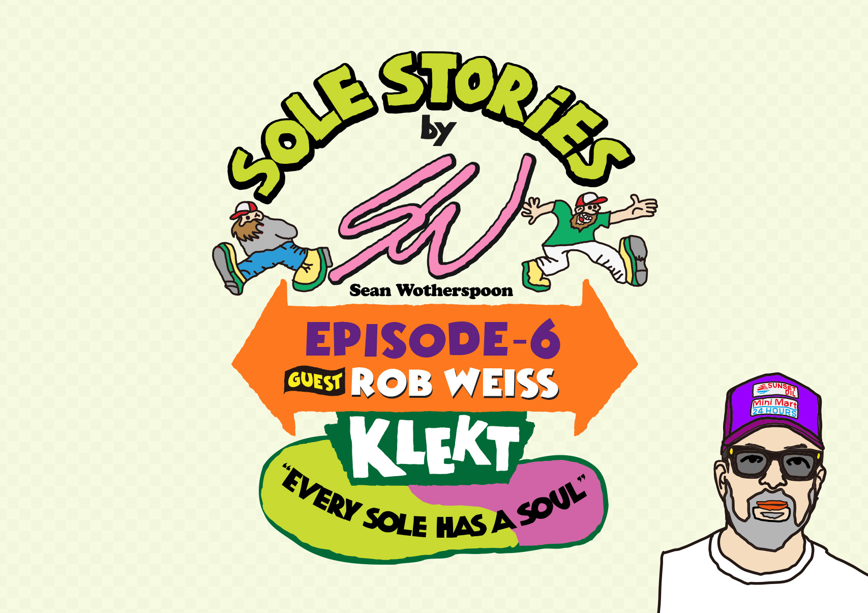 Sole Stories Episode 6 – Rob Weiss